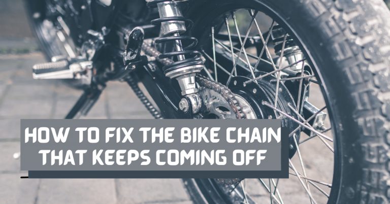 How To Fix The Bike Chain That Keeps Coming Off