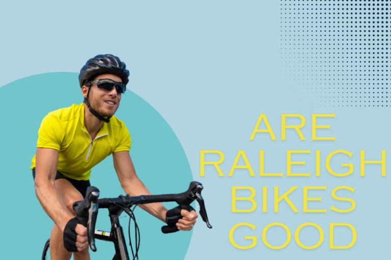 Are Raleigh Bikes Good