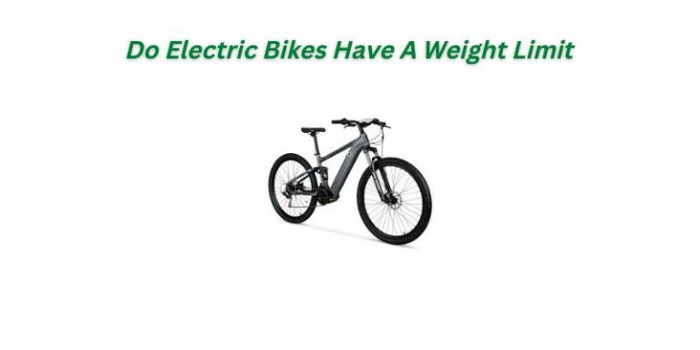 Do Electric Bikes Have A Weight Limit