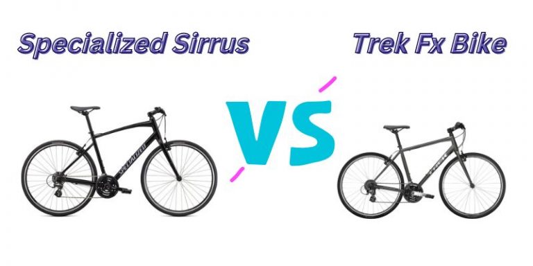 Specialized Sirrus vs Trek Fx Bikes