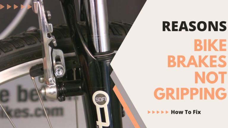 Why are my Bike Brakes Not Gripping - Reasons and Solutions