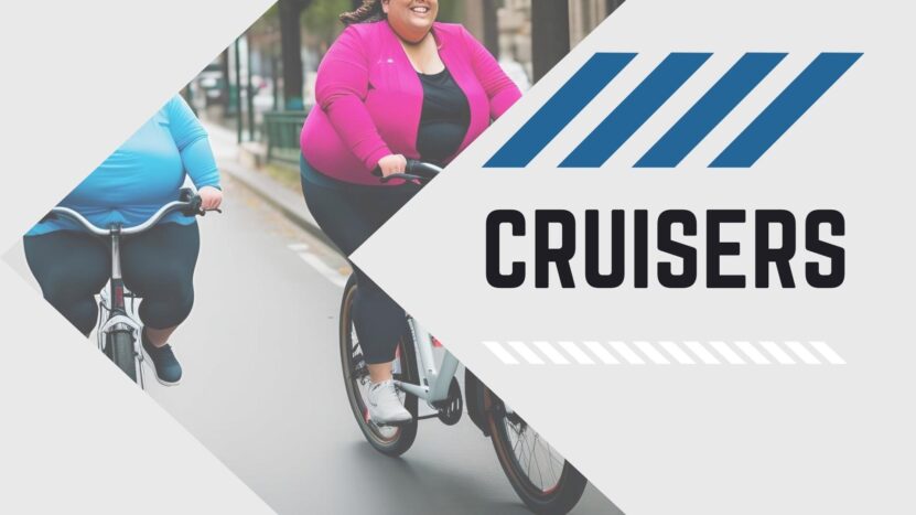 Cruisers FOR 300+ LBS WOMAN