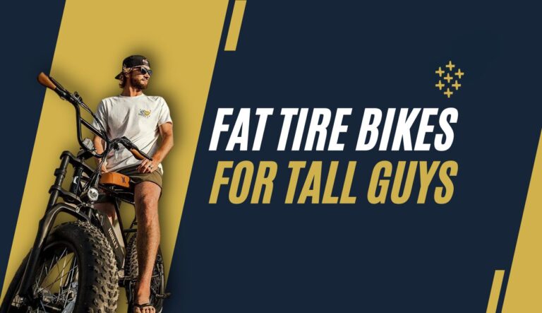 Fat Tire Bikes for Tall Guys